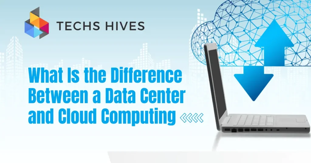 illustrating the key differences between a data center and cloud computing