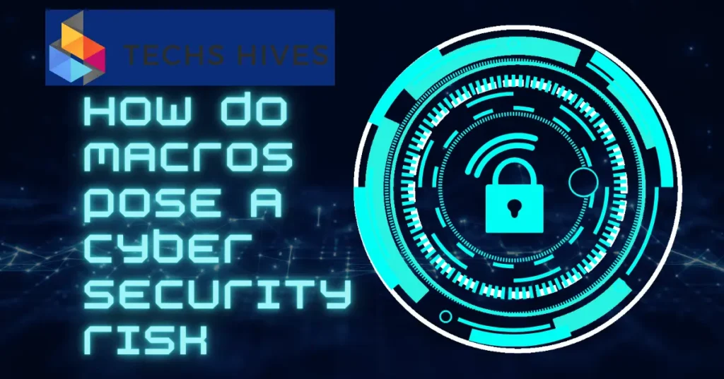 How Do Macros Pose a Cybersecurity Risk