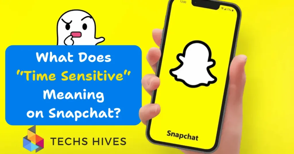 What Does Time Sensitive Mean on Snapchat