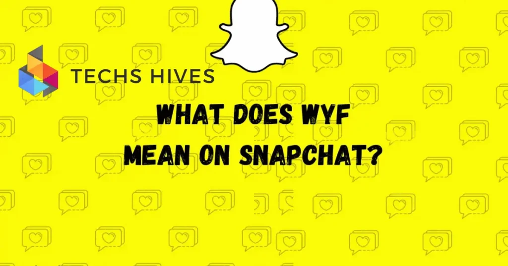 What Does Wyf Mean on Snapchat