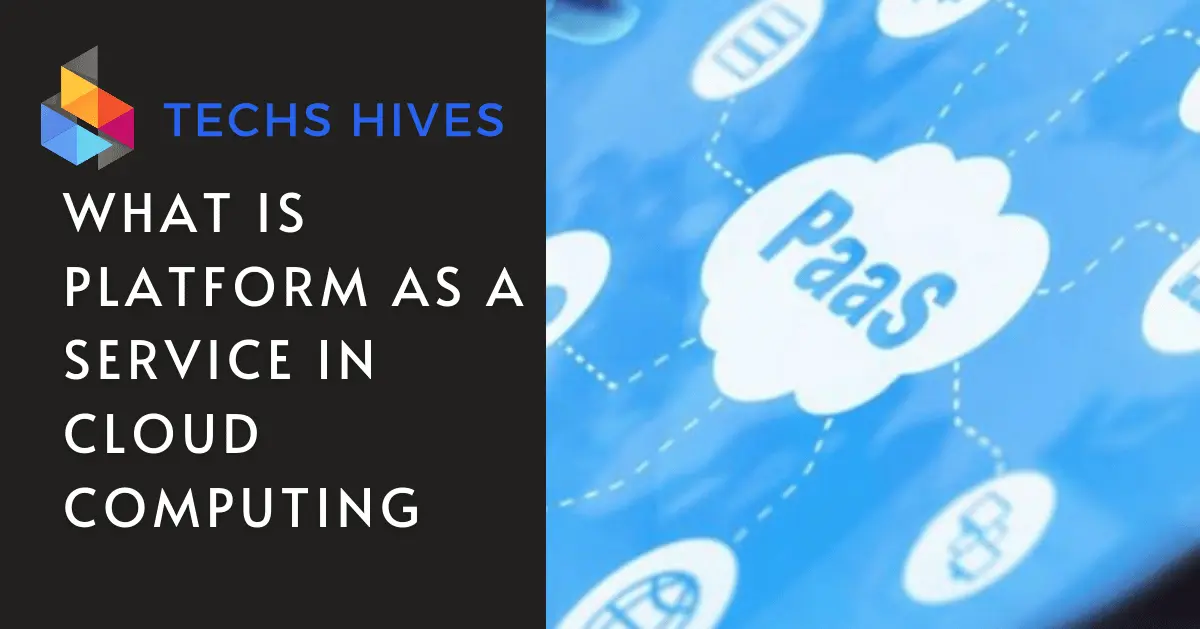 Platform as a Service (PaaS) in cloud computing