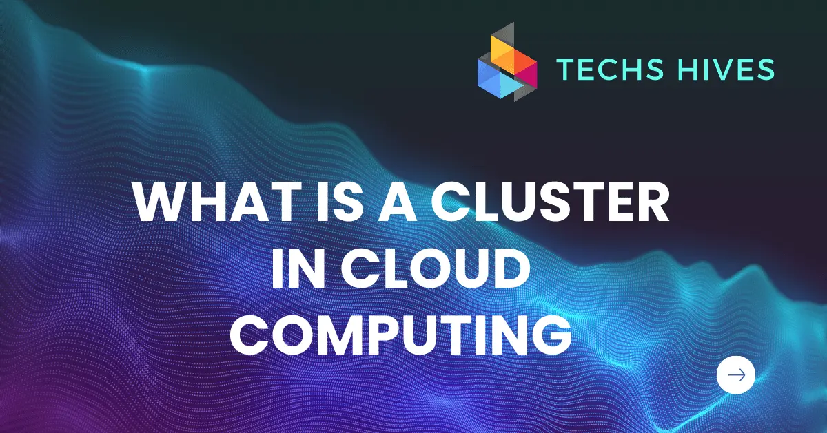 What Is a Cluster in Cloud Computing