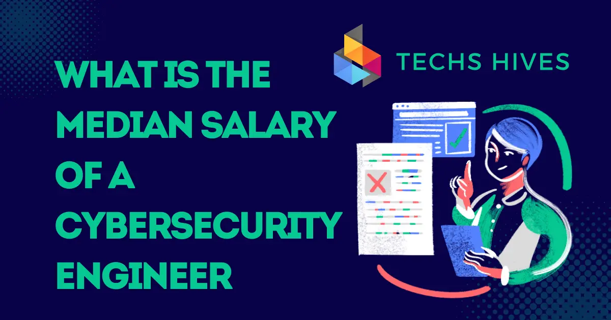 What Is the Median Salary of a Cybersecurity Engineer